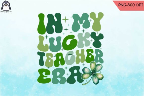 In My Lucky Teacher Era Graphics for Crafts