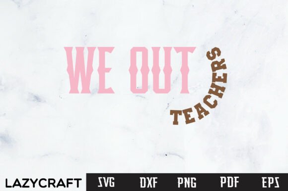 WE out TEACHERS PNG: Graphics for Crafts